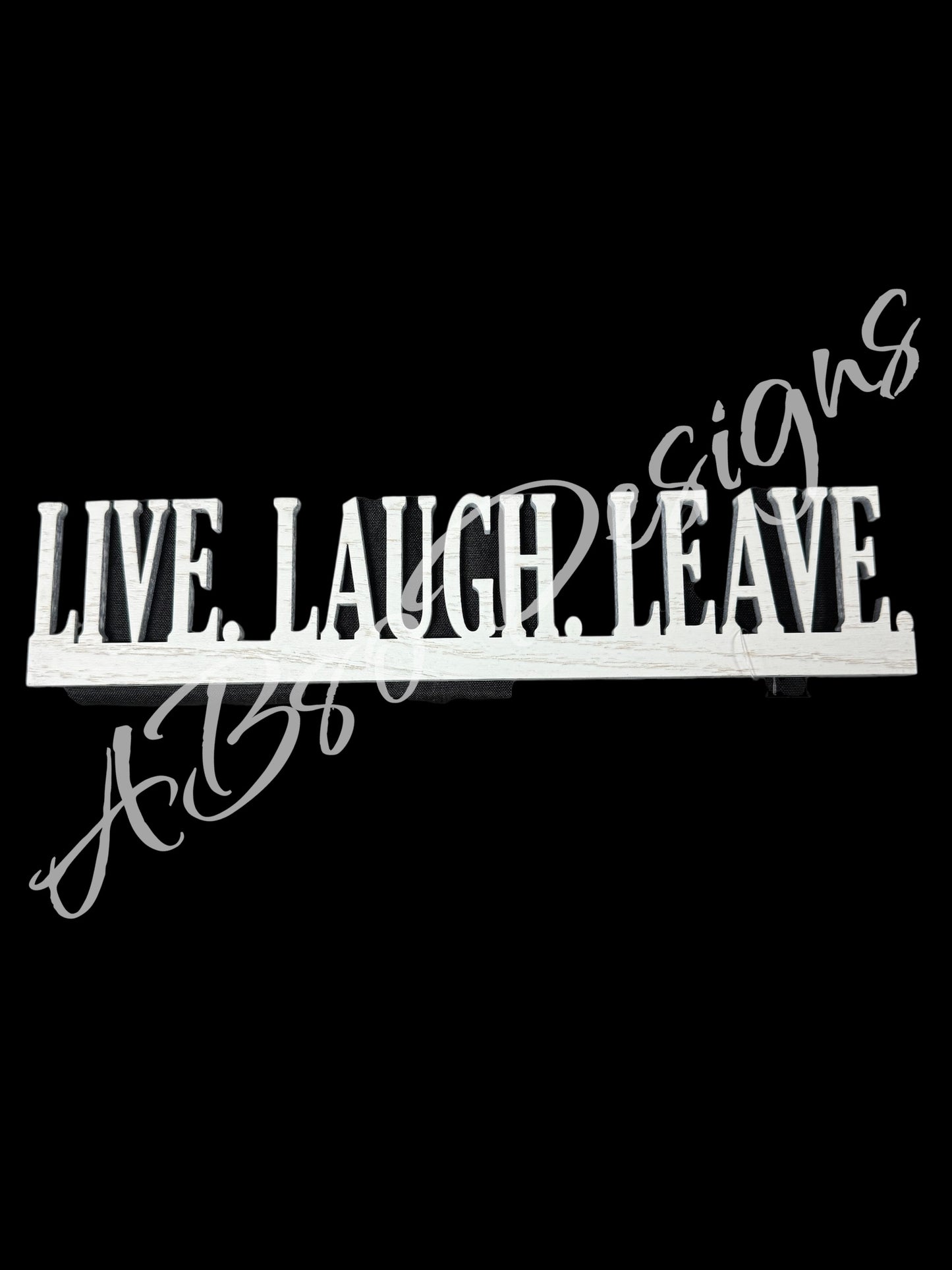 Live laugh leave (black)door frame topper