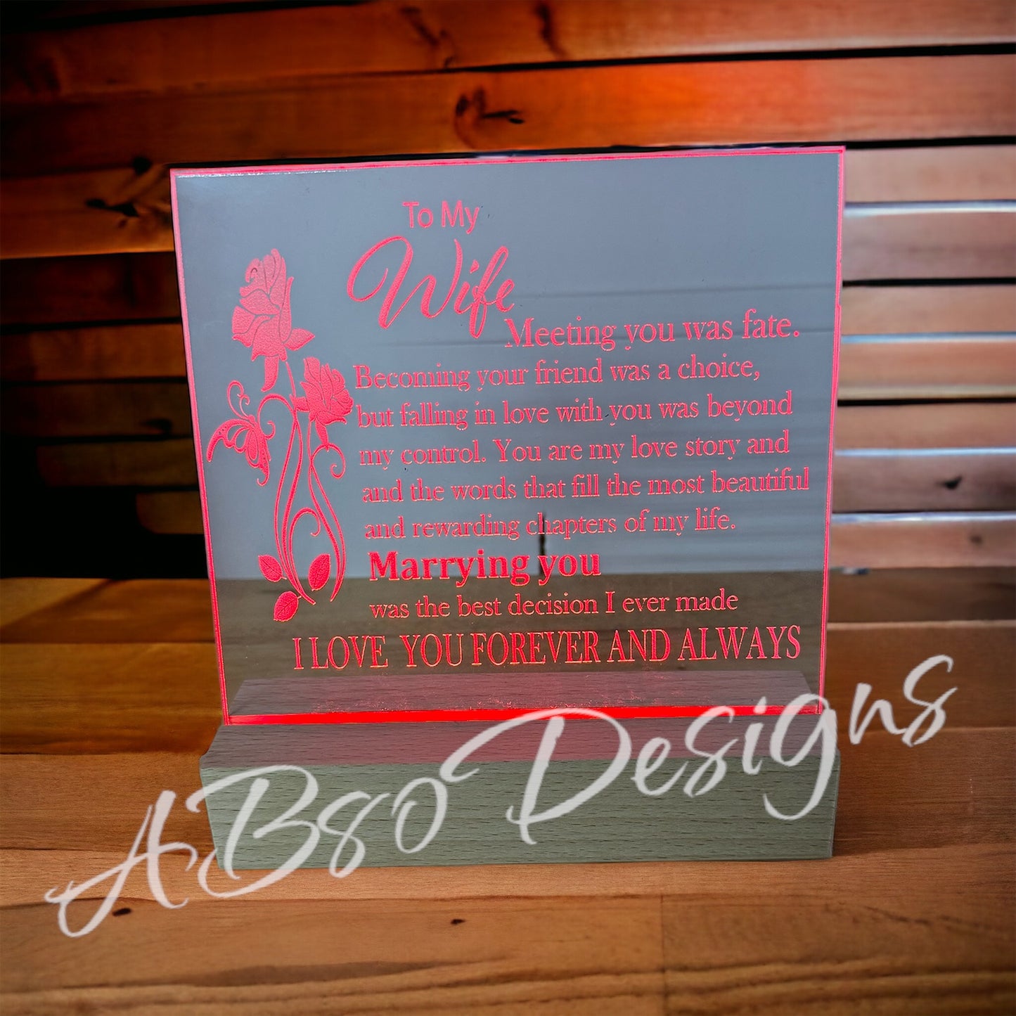 "To my Wife" Acrylic with LED wood stand