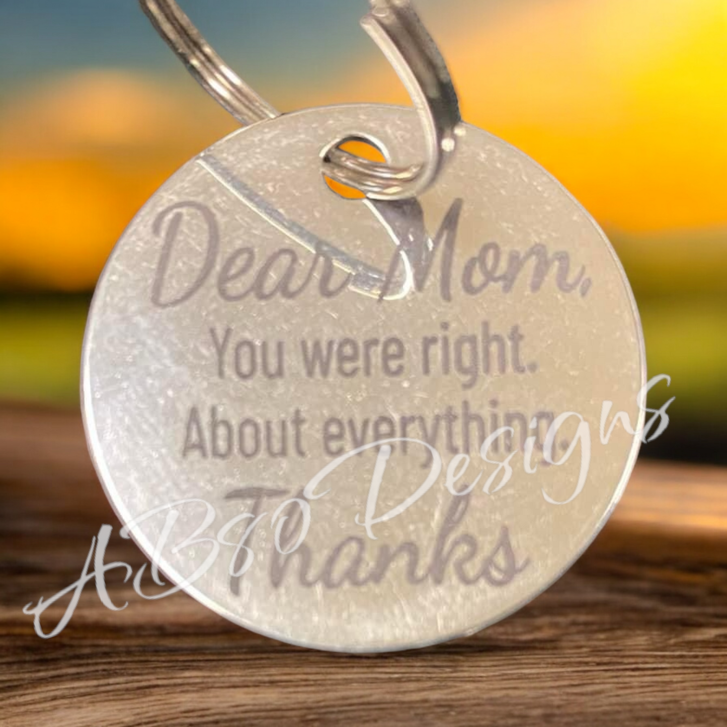 Dear mom, you were right keychain