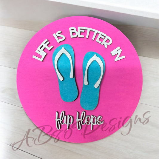 Life is better in flip flops insert