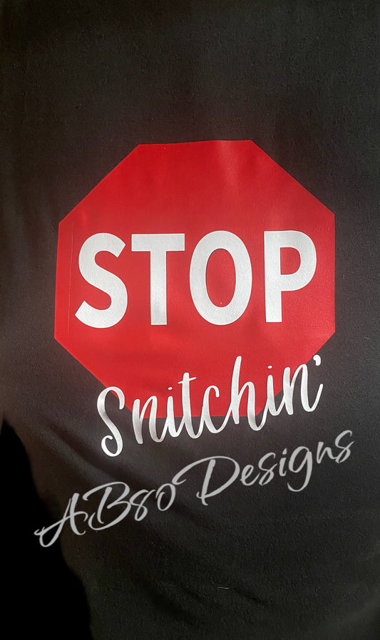 "Stop snitchin" T shirt